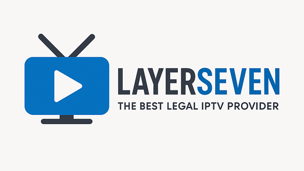 Layerseven IPTV – The Best Legal IPTV Provider for Streaming Without Limits